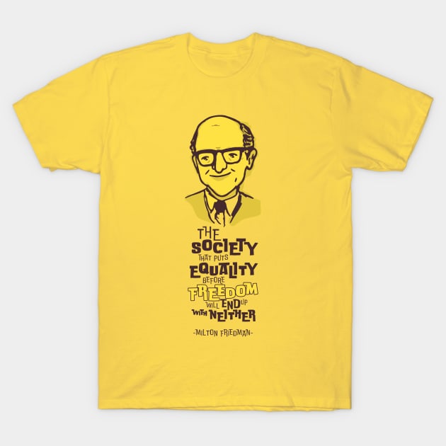 Milton Friedman T-Shirt by erizocafetero